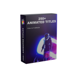 250+ ANIMATED TITLES PACK (Final Cut)